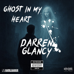 Darren Glancy - Ghost In My Heart(Work In Progress)