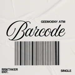 “BarCode” GeemoneyATM (Prod. $Prophet) @afterthamunyun