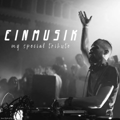 EINMUSIK (my special tribute)