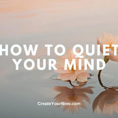 3737 How to Quiet Your Mind