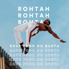 ROHTAH - Rave Funk do Busta