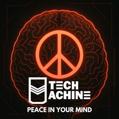 TechMachine - Peace in Your Mind (Original Mix)