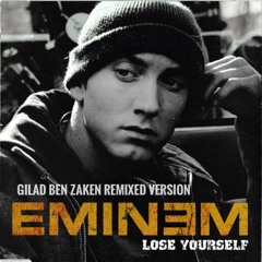 Lose Yourself - Eminem - Gilad Ben Zaken Remix Version