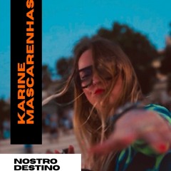 Karine MASCARENHAS - NOSSO DESTINO