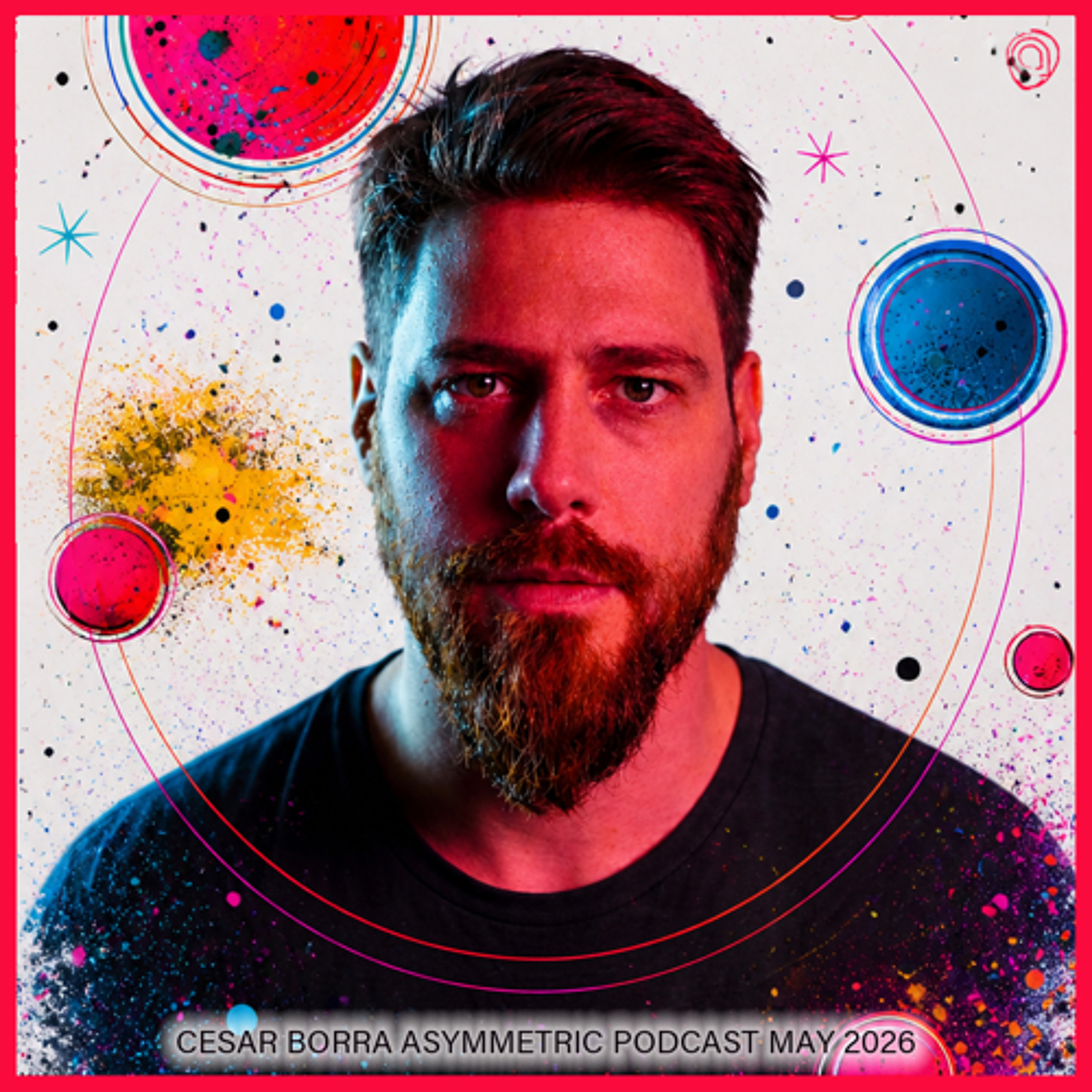 Cesar Borra - Asymmetric Podcast May 2026 episode artwork