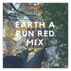 1995-2005 REGGAE / EARTH A RUN RED MIX / DANGAN TRAVELLER / MAR 2021