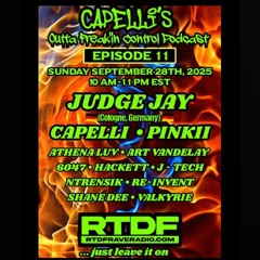 Capelli's Outta Freak'in Control Podcast 11