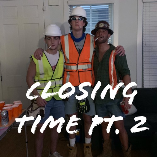 CLOSING TIME PT. 2