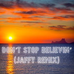 Don't Stop Believin' [jaffy Remix]