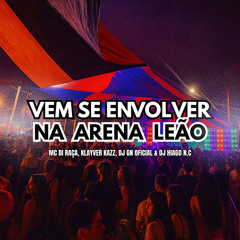 Vem Se Envolver na Arena Leão