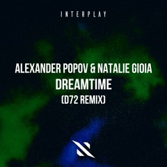 Alexander Popov & Natalie Gioia - Dreamtime (D72 Remix)