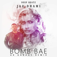Jaz Dhami - Bomb Bae (UK Garage Remix)