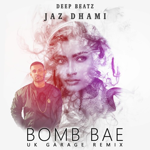 Jaz Dhami - Bomb Bae (UK Garage Remix)