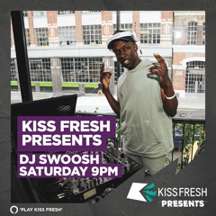 KISS FRESH PRESENTS DJ SWOOSH 06/01/2024 (RADIO RIP)