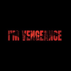 I'm Vengeance