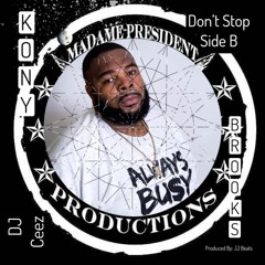 Don't Stop~ Kony Brooks producer #JJBeats remixed by DJ Ceez