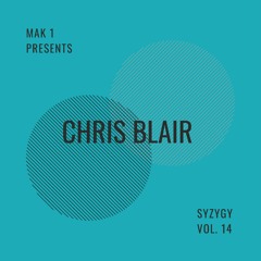 Mak 1 Presents - Syzygy Vol. 14 feat. Chris Blair