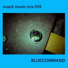 snack music mix 015 - BLUECOMMAND