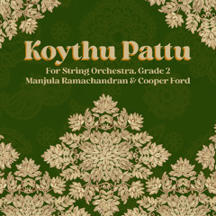 Koythu Pattu (Manjula Ramachandran & Cooper Ford, String Orchestra, Grade 2)