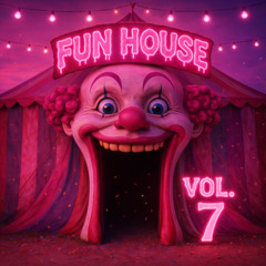 FUN HOUSE VOL. 7