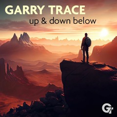 Garry Trace - up & down below *Promo*