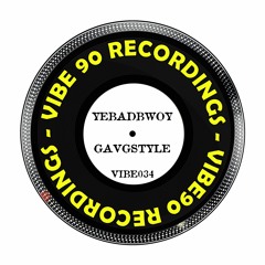 VIBE034 Yebadbwoy (GavGStyle Vibe90 Recordings)