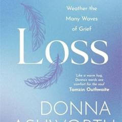 ACCESS KINDLE 🖌️ Loss: Poems to better weather the many waves of grief by  Donna Ash