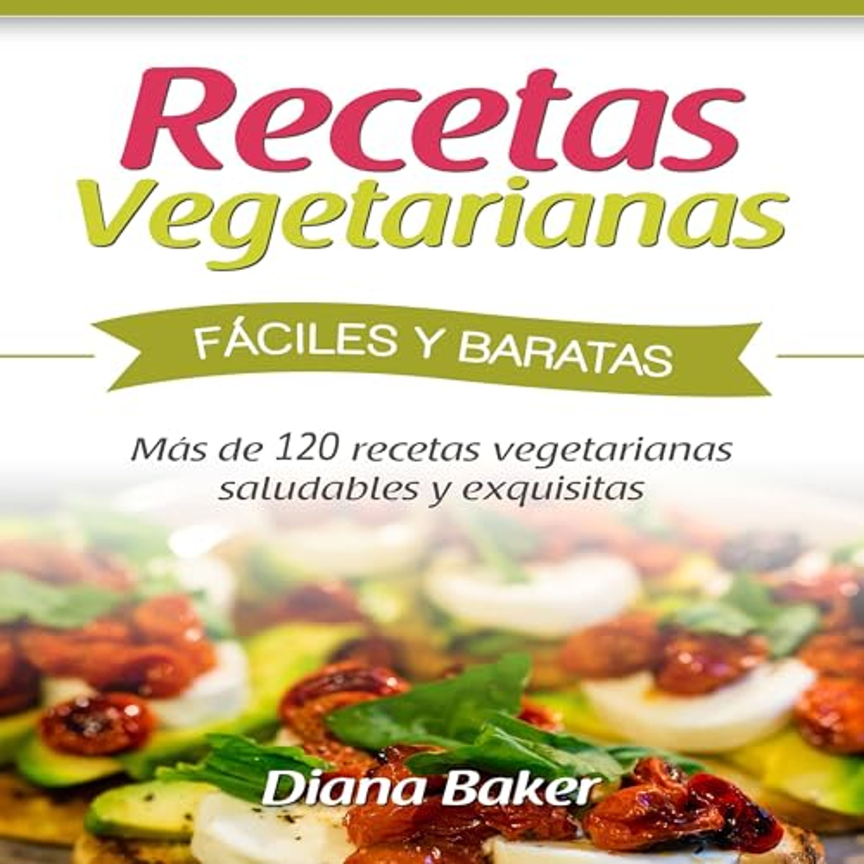 Recetas Vegetarianas Fáciles y Económicas (Audiolibro) | Prueba Gratis