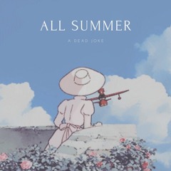 All Summer || NOW ON SPOTIFY