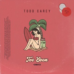 Too Soon (feat. Shwayze)
