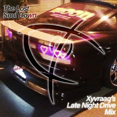 The Lost Soul Down (Xyvraaq's Late Night Drive Mix)