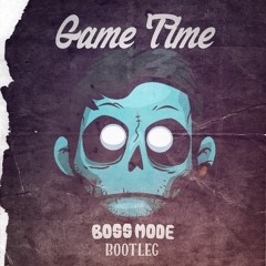 Zomboy - Game Time (Boss Mode Bootleg) [FREE DL]