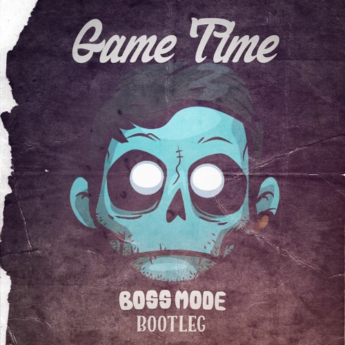Zomboy - Game Time (Boss Mode Bootleg) [FREE DL]