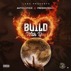 Automatico - Build With You Feat. FreshcoBarz (Official Audio) ( #SelloutsNFT )