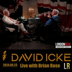 David Icke 2024.08.23 Live w/ Brian Rose @ London Real