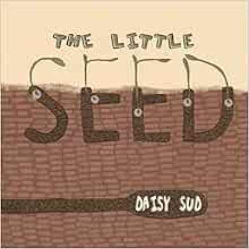 View KINDLE 📤 The Little Seed by Daisy Sud KINDLE PDF EBOOK EPUB