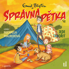Ukazka – Enid Blytonova – Spravna petka jede taborit / cte Michaela Maurerova