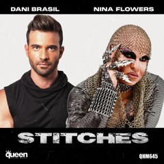 QHM645 - Nina Flowers & Dani Brasil - Stitches (Radio Edit)