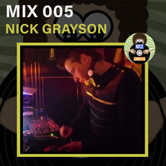 Mix 005: Nick Grayson