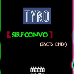 Tyro - Self- Convo (Facts Only) Prod. By Tyro.mp3