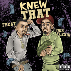 Fenix Flexin - Knew That [prod. Fbeat]