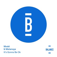 Modd, Metanoya - It's Gonna Be Okay (PREVIEW)