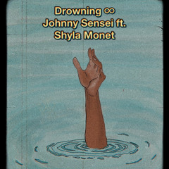 drowning (feat. Shyla Monet)