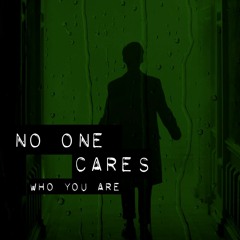 No One Cares (who you are)