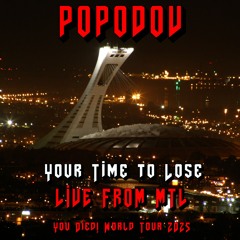 Your Time to Lose ( Live From Mtl )