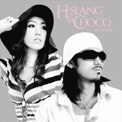 H-SLANG & CHOCO - You & Me