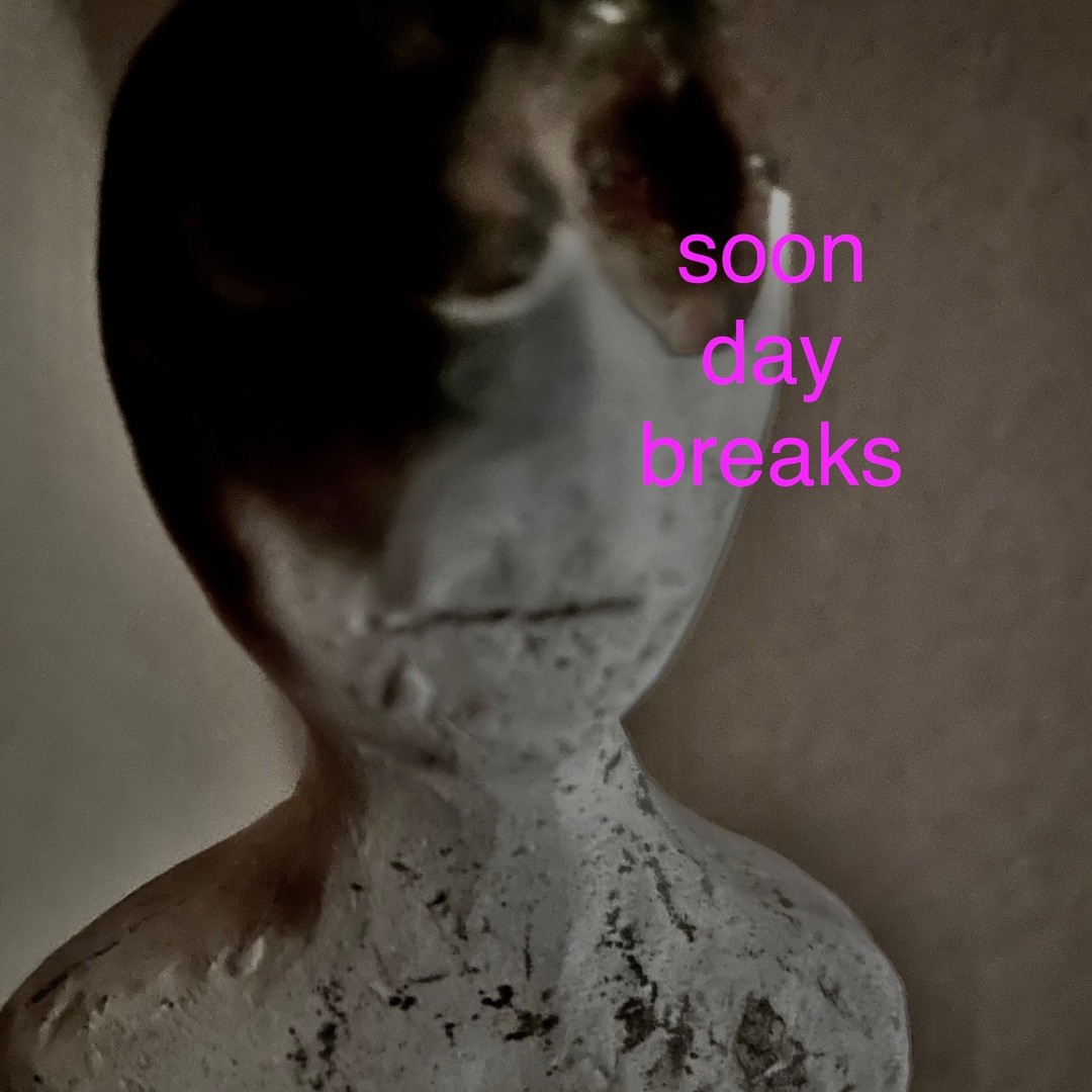 Soon Day Breaks