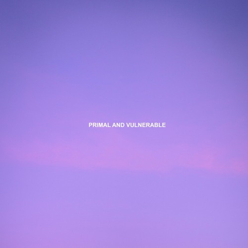 primal and vulnerable