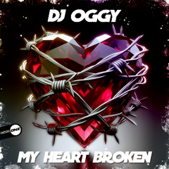 DJ Oggy - My Heart Broken
