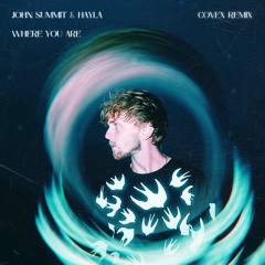 John Summit & Hayla - Where You Are (Covex Remix)